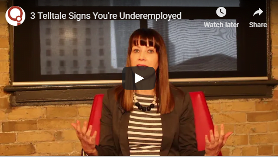 Watch: 3 Telltale Signs You’re Underemployed